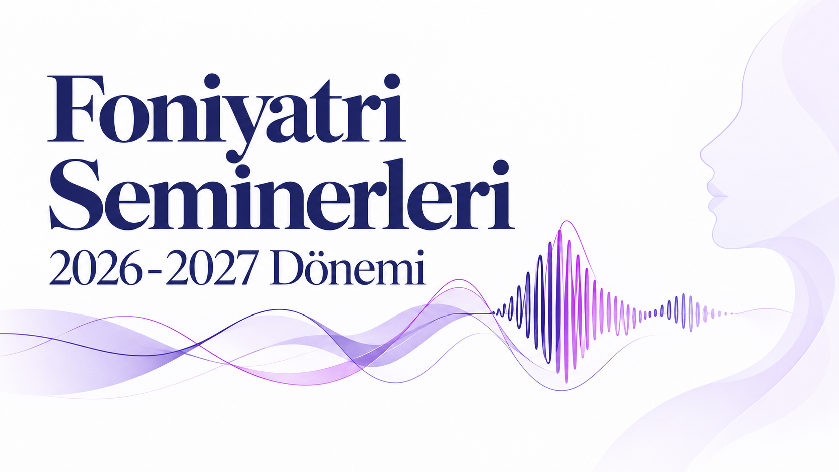 Foniyatri Seminerleri 2026-2027 Dönemi